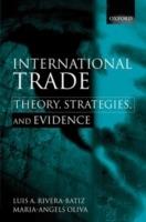 International Trade: Theory, Strategies, and Evidence - Luis A Rivera-Batiz,Maria-Angels Oliva - cover