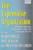 The Expressive Organization: Linking Identity, Reputation, and the Corporate Brand - cover