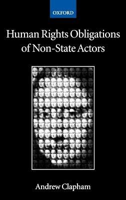 Human Rights Obligations of Non-State Actors - Andrew Clapham - cover