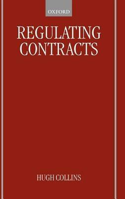 Regulating Contracts - Hugh Collins - cover
