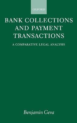 Bank Collections and Payment Transactions: A Comparative Legal Analysis - Benjamin Geva - cover