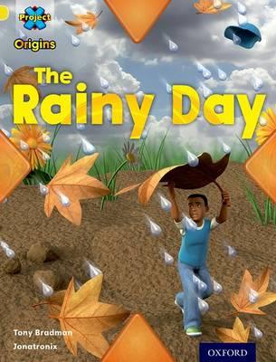 Project X Origins: Yellow Book Band, Oxford Level 3: Weather: The Rainy Day - Tony Bradman - cover
