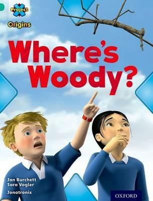 Project X Origins: Turquoise Book Band, Oxford Level 7: Hide and Seek: Where's Woody? - Jan Burchett,Sara Vogler - cover