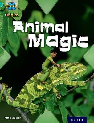 Project X Origins: Turquoise Book Band, Oxford Level 7: Hide and Seek: Animal Magic - Mick Gowar - cover