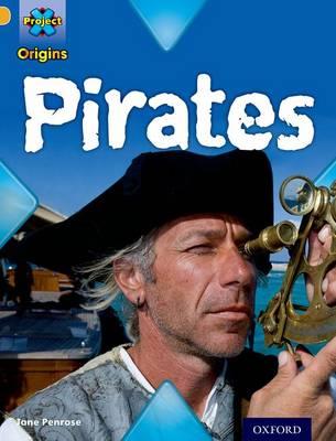 Project X Origins: Gold Book Band, Oxford Level 9: Pirates: Pirates - Jane Penrose - cover