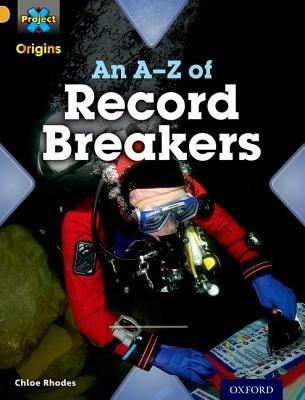 Project X Origins: Gold Book Band, Oxford Level 9: Head to Head: An A-Z of Record Breakers - Chloe Rhodes - cover