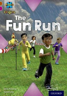 Project X Origins: Brown Book Band, Oxford Level 10: Fast and Furious: The Fun Run - Chris Powling - cover