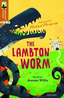 Oxford Reading Tree TreeTops Greatest Stories: Oxford Level 8: The Lambton Worm - Jeanne Willis - cover