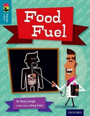 Oxford Reading Tree TreeTops inFact: Level 9: Food Fuel - Ranj Singh - cover