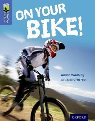 Oxford Reading Tree TreeTops inFact: Level 17: On Your Bike! - Adrian Bradbury - cover