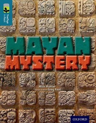 Oxford Reading Tree TreeTops inFact: Level 19: Mayan Mystery - Nick Hunter - cover
