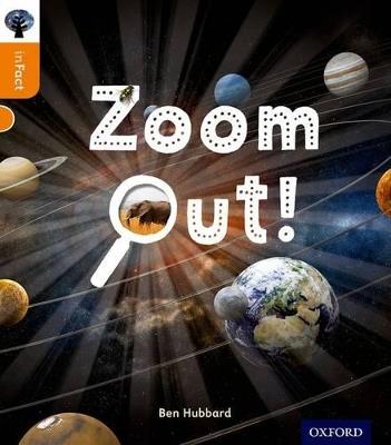 Oxford Reading Tree inFact: Level 6: Zoom Out! - Ben Hubbard - cover