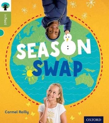 Oxford Reading Tree inFact: Level 7: Season Swap - Carmel Reilly - cover