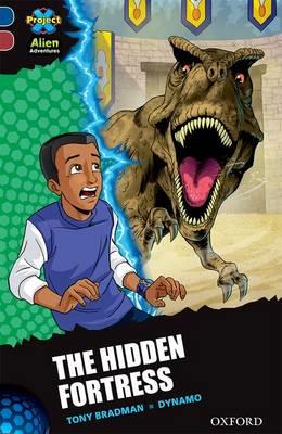 Project X Alien Adventures: Dark Blue Book Band, Oxford Level 15: The Hidden Fortress - Tony Bradman - cover