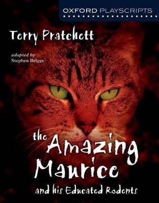 Oxford Playscripts: The Amazing Maurice and his Educated Rodents - Terry Pratchett,Stephen Briggs - cover