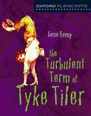 Oxford Playscripts: The Turbulent Term of Tyke Tiler - Gene Kemp - cover