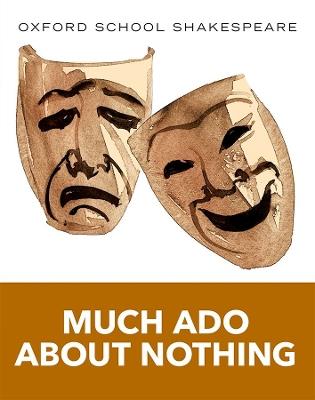 Oxford School Shakespeare: Much Ado About Nothing - William Shakespeare - cover