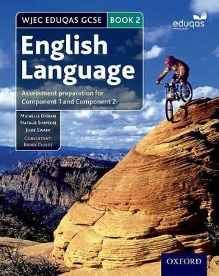 WJEC Eduqas GCSE English Language: Student Book 2: Assessment preparation for Component 1 and Component 2 - Michelle Doran,Natalie Simpson,Julie Swain - cover