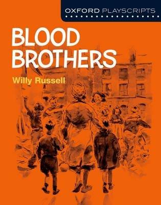 Oxford Playscripts: Blood Brothers - Willy Russell - cover