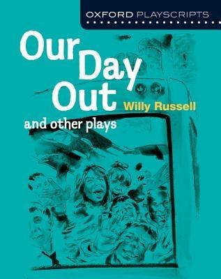 Oxford Playscripts: Our Day Out and other plays - Willy Russell - cover