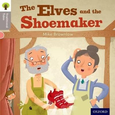 Oxford Reading Tree Traditional Tales: Level 1: The Elves and the Shoemaker - Mike Brownlow,Nikki Gamble,Teresa Heapy - cover