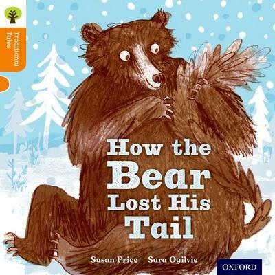 Oxford Reading Tree Traditional Tales: Level 6: The Bear Lost Its Tail - Susan Price,Nikki Gamble,Pam Dowson - cover
