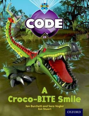 Project X Code: A Croco-Bite Smile - Jan Burchett,Sara Vogler,Janice Pimm - cover