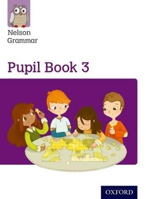 Nelson Grammar: Pupil Book 3 (Year 3/P4) Pack of 15 - Wendy Wren - cover