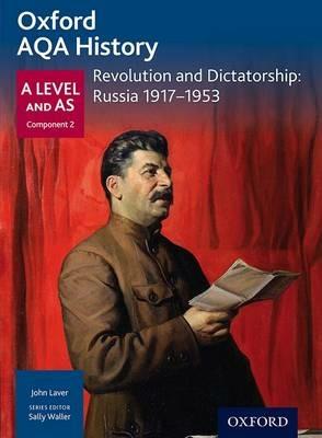 Oxford AQA History for A Level: Revolution and Dictatorship: Russia 1917-1953 - Sally Waller,Chris Rowe - cover