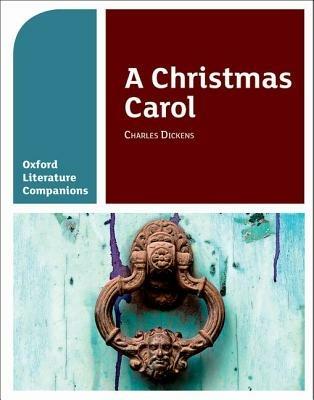 Oxford Literature Companions: A Christmas Carol - Carmel Waldron,Peter Buckroyd - cover