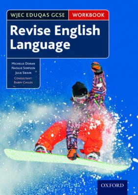 WJEC Eduqas GCSE English Language: Revision workbook - Michelle Doran,Natalie Simpson,Julie Swain - cover