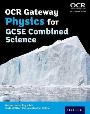 OCR Gateway Physics for GCSE Combined Science Student Book - Helen Reynolds - cover