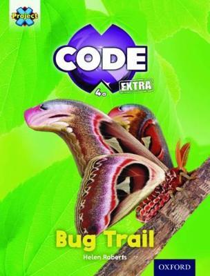 Project X CODE Extra: Yellow Book Band, Oxford Level 3: Bugtastic: Bug Trail - Helen Roberts - cover
