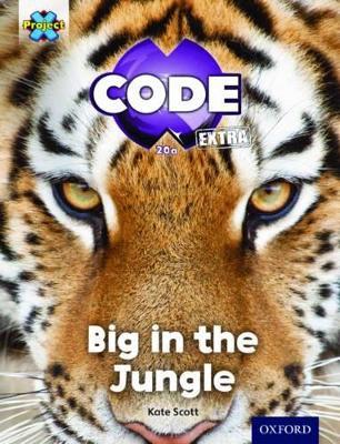 Project X CODE Extra: Green Book Band, Oxford Level 5: Jungle Trail: Big in the Jungle - Kate Scott - cover