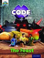 Project X CODE Extra: Turquoise Book Band, Oxford Level 7: Castle Kingdom: The Feast