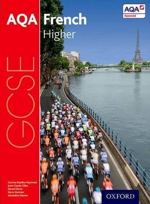 AQA GCSE French: Higher Student Book - Steve Harrison,Stuart Glover,Corinne Dzuilka-Heywood - cover