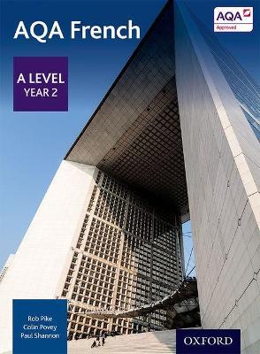 AQA French: A Level Year 2 Student Book - Robert Pike,Colin Povey,Paul Shannon - cover