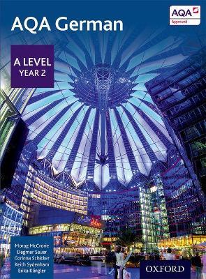 AQA German: A Level Year 2 Student Book - Morag McCrorie,Dagmar Sauer,Corinna Schicker - cover