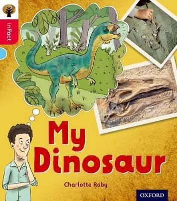 Oxford Reading Tree inFact: Oxford Level 4: My Dinosaur - Charlotte Raby - cover