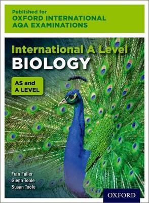 Oxford International AQA Examinations: International A Level Biology - Susan Toole,Glenn Toole,Fran Fuller - cover