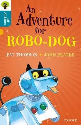 Oxford Reading Tree All Stars: Oxford Level 9 An Adventure for Robo-dog: Level 9 - Thomson,Prater,Sage - cover