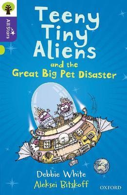 Oxford Reading Tree All Stars: Oxford Level 11: Teeny Tiny Aliens and the Great Big Pet Disaster - Debbie White - cover