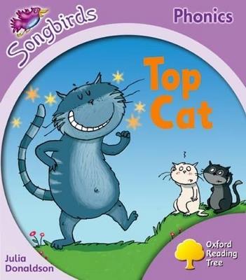Oxford Reading Tree Songbirds Phonics: Level 1+: Top Cat - Julia Donaldson - cover