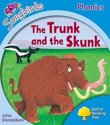 Oxford Reading Tree Songbirds Phonics: Level 3: The Trunk and the Skunk - Julia Donaldson - cover