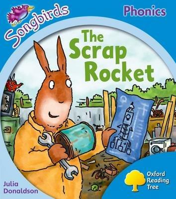 Oxford Reading Tree Songbirds Phonics: Level 3: The Scrap Rocket - Julia Donaldson - cover