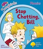 Oxford Reading Tree: Level 3: More Songbirds Phonics: Stop Chatting, Bill