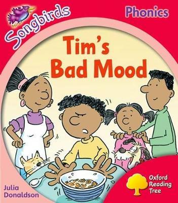 Oxford Reading Tree: Level 4: More Songbirds Phonics: Tim's Bad Mood - Julia Donaldson - cover