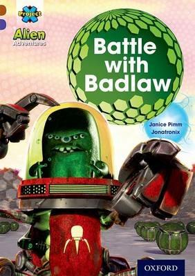 Project X Alien Adventures: Brown Book Band, Oxford Level 11: Battle with Badlaw - Janice Pimm - cover