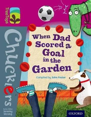 Oxford Reading Tree TreeTops Chucklers: Level 10: When Dad Scored a Goal in the Garden - John Foster - cover