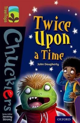 Oxford Reading Tree TreeTops Chucklers: Level 15: Twice Upon a Time - John Dougherty - cover